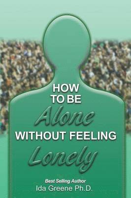 How to Be Alone Without Feeling Lonely 1