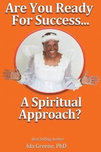 bokomslag Are You Ready for Success, A Spiritual Approach?