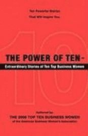 bokomslag The Power of Ten - Extraordinary Stories of Ten Top Business Women