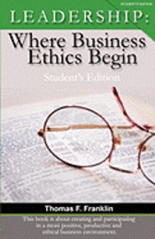 bokomslag Leadership: Where Business Ethics Begin - Student's Edition