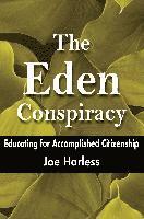 bokomslag The Eden Conspiracy: Educating for Accomplished Citizenship