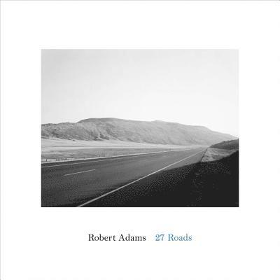 Robert Adams - 27 Roads, Inbunden