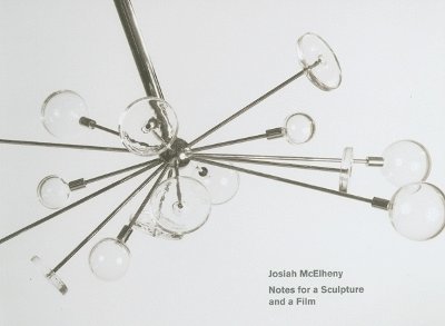 Josiah McElheny: Notes for a Sculpture and a Film