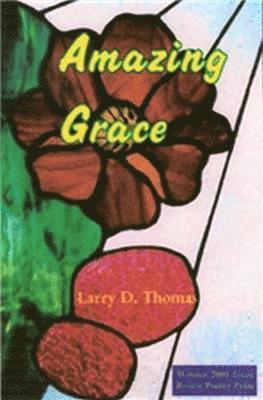 Larry D. Thomas - Amazing Grace, Häftad