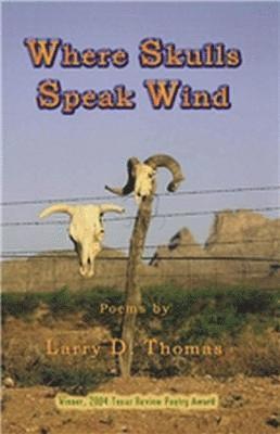 Larry D. Thomas, Larry D Thomas - Where Skulls Speak Wind, Häftad