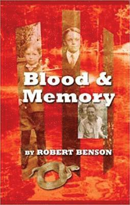 Robert Benson - Blood and Memory, Inbunden