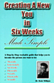 bokomslag Creating a New You in Six Weeks Made Simple