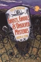 bokomslag Green Mountain Ghosts, Ghouls & Unsolved Mysteries