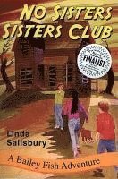 No Sisters Sisters Club: A Bailey Fish Adventure 1