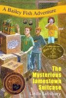 The Mysterious Jamestown Suitcase: A Bailey Fish Adventure 1