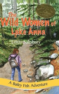 bokomslag The Wild Women of Lake Anna: A Bailey Fish Adventure
