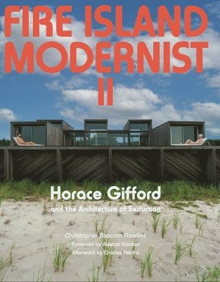 Fire Island Modernist: Horace Gifford and the Architecture of Seduction 1