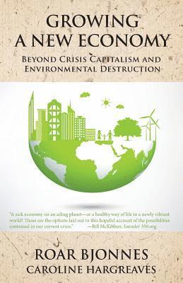 bokomslag Growing a New Economy: Beyond Crisis Capitalism and Environmental Destruction