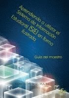 bokomslag Aprendiendo a utilizar el Sistema de Información Estudiantil (SIE) en forma ilustrada: Guía para maestros