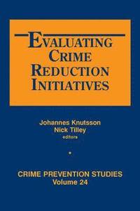 bokomslag Evaluating Crime Reduction Initiatives