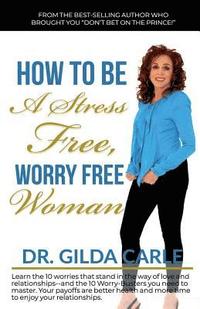 bokomslag How to Be a Stress Free, Worry Free Woman