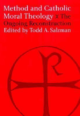 Todd A. Salzman - Method and Catholic Moral Theology:, Inbunden