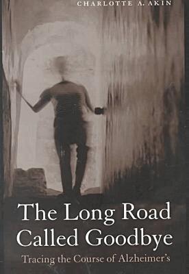 Charlotte A. Akin - Long Road Called Goodbye, Häftad