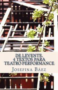 bokomslag De Levente. 4 textos para teatro performance