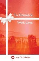 Judy Falck-Madsen - To Denmark, With Love, Häftad