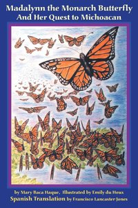 bokomslag Madalynn the Monarch Butterfly and her Quest to Michoacan