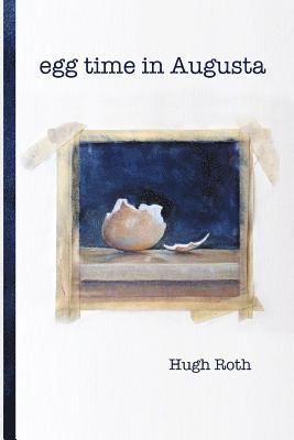 Hugh Roth - Egg Time in Augusta, Häftad
