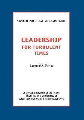 Leadership for Turbulent Times 1