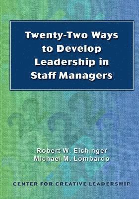 Twenty-Two Ways to Develop Leadership in Staff Managers 1