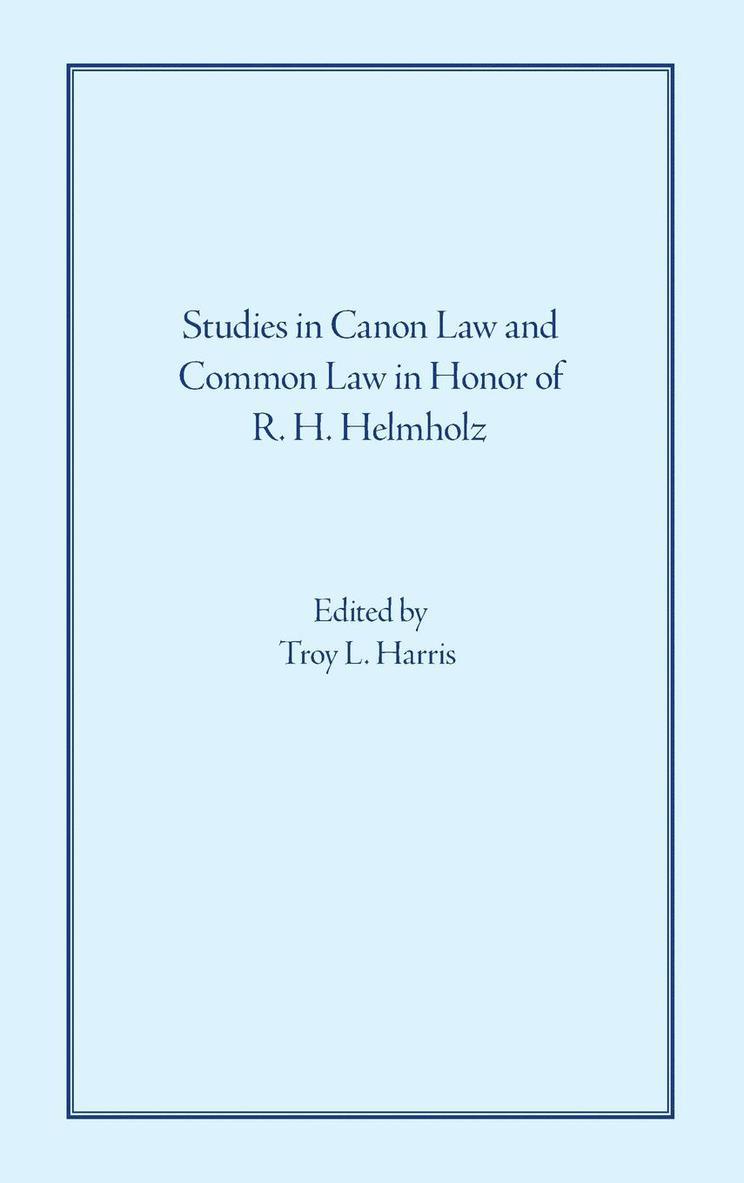 Studies in Canon Law and Common Law in Honor of R. H. Helmholz 1