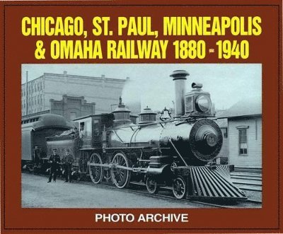 P.A. Letourneau - Chicago, St. Paul, Minneapolis and Omaha Railway, 1880-1940, Häftad