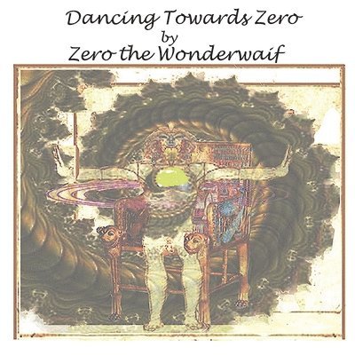 Zero Wanderwaif, Ramón Sender Barayón - Dancing Towards Zero, Häftad