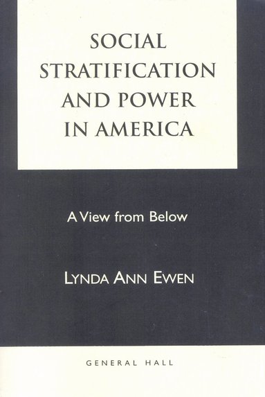 Lynda Ann Ewen - Social Stratification and Power in America, Häftad