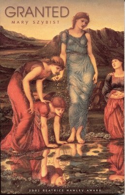 Mary Szybist - Granted, Häftad