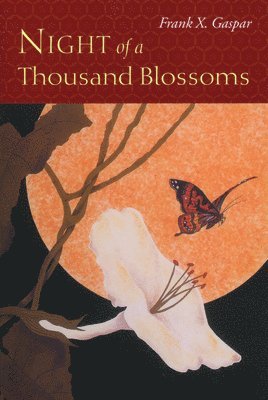 Frank X. Gaspar - Night of a Thousand Blossoms, Häftad