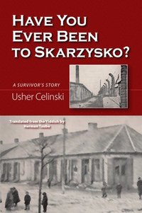 bokomslag Have You Ever Been to Skarzysko?