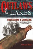 bokomslag Outlaws of the Lakes: Bootlegging & Smuggling from Colonial Times to Prohibition