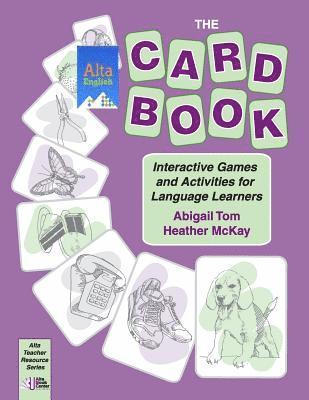 Heather McKay, Abigail Tom - The Card Book: Interactive Games and Activities for Language Learners, Häftad