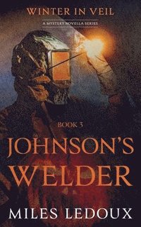 bokomslag Johnson's Welder (Winter in Veil Book 3)