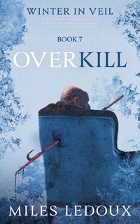 bokomslag Overkill (Winter in Veil Book 7)