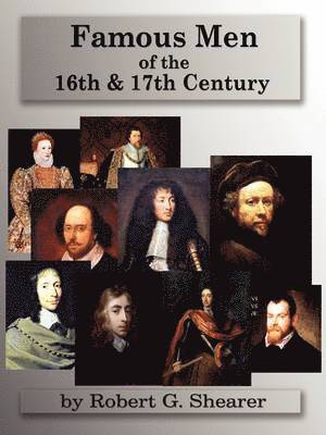 Famous Men of the 16th & 17th Century