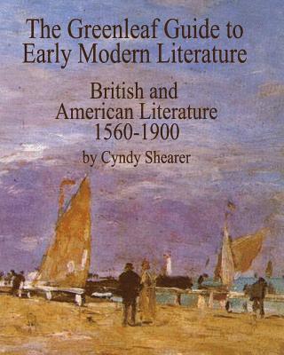 The Greenleaf Guide to Early Modern Literature: British and American Literature 1560-1900 1