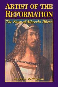 bokomslag Artist of the Reformation: The Story of Albrecht Dürer