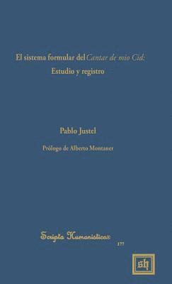 Pablo Justel - El Sistema Formular del Cantar de Mio Cid: Estudio Y Registro, Inbunden