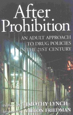 Timothy Lynch - After Prohibition, Inbunden