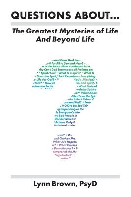 Questions About... The Greatest Mysteries of Life and Beyond Life 1