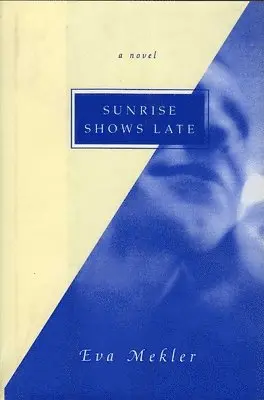 Eva Mekler - Sunrise Shows Late, Inbunden. Tillgänglighet: Tillfälligt slut