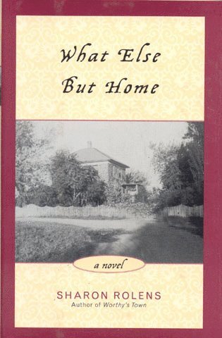 Sharon Rolens - What Else But Home, Inbunden