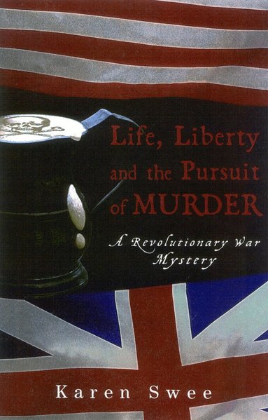 Karen Swee - Life, Liberty and the Pursuit of Murder, Häftad