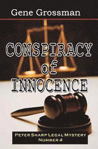 Gene Grossman - Conspiracy of Innocence: Peter Sharp Legal Mystery #4, Häftad