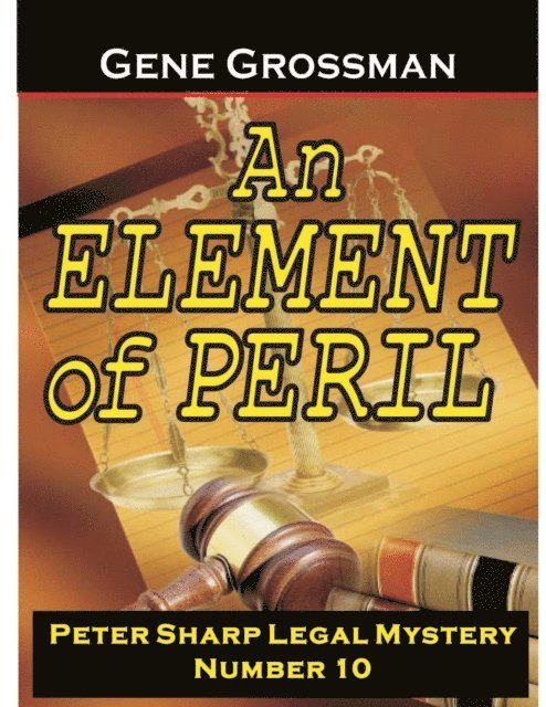 An Element Of Peril: Peter Sharp Legal Mystery #10